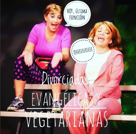 Photo of ” Divorciadas, Evangélicas y Vegetarianas”