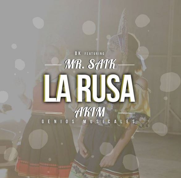 Photo of Mr. Saik y Akim lanza «La Rusa»