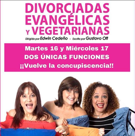 Photo of Hoy inicia la obra» Divorciadas, Evangélicas y Vegetarianas»