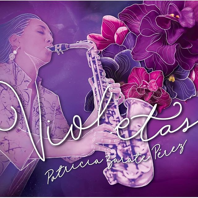 Photo of La saxofonista Patricia Zárate Pérez lanzará su nuevo disco llamado “Violetas”